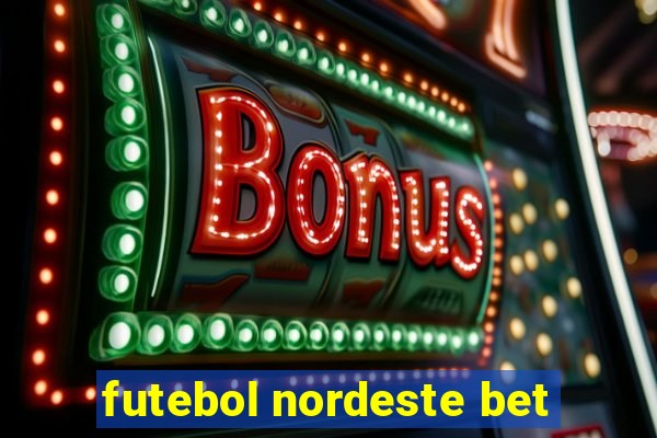 futebol nordeste bet